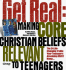 Get Real: Making Core Christian Beliefs Relevant to Teenagers