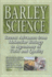 Barley Science: Recent Advances from Molecular Biology to Agronomy of Yield and Quality