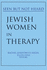 Jewish Women in Therapy: Seen But Not Heard