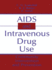 AIDS and Intravenous Drug Use: Community Intervention & Prevention