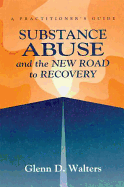Substance Abuse and the New Road to Recovery