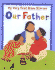 Our Father (My Very First Bible Stories Series)