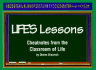 Life's Lessons: Lessons From the Classroom of Life!