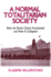 1997 Pb a Normal Totalitarian Society: How the Soviet Union Functioned and How It Collapsed