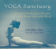 Yoga Sanctuary: a Guided Hatha Yoga Practice (Audio Cd)