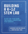 Building a K-12 Stem Lab: a Step-By-Step Guide for School Leaders and Tech Coaches