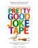 Pretty Good Joke Tape: a Prairie Home Companion Delight Your Friends and Become the Envy of Your Social Circle!