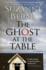 The Ghost at the Table: a Novel