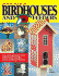How-to Book of Birdhouses and Feeders: Attract the Birds You Want With 30 Easy-to-Make, Clever and Sturdy Projects