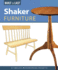 Shaker Furniture: 12 Timeless Woodworking Projects
