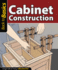 Cabinet Construction: Straight Talk for Today's Woodworker (Fox Chapel Publishing)