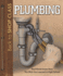 Plumbing: Real World Know-How You Wish You Learned in High School (Back to Shop Class)