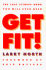 Get Fit! : the Last Fitness Book You Will Ever Need