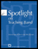 Spotlight on Teaching Band: Selected Articles from State Mea Journals