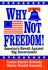 Why Not Freedom! : America's Revolt Against Big Government