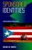 Sponsored Identities-Cultural Politics in Puerto Rico