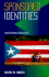 Sponsored Identities: Cultural Politics in Puerto Rico