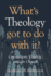 What's Theology Got to Do With It? : Convictions, Vitality, and the Church