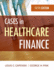 Cases in Healthcare Finance (Aupha/Hap Book)