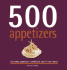 500 Appetizers: the Only Appetizer Compendium You'Ll Ever Need (500 Cooking (Sellers)) (500 Series Cookbooks)