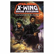 Masquerade (Star Wars: X-Wing Rogue Squadron, Volume 8)