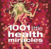 1001 Little Health Miracles: Shortcuts to Feeling Good, Looking Great, and Living Healthy