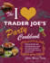 The I Love Trader Joe's Party Cookbook: Delicious Recipes and Entertaining Ideas Using Only Foods and Drinks From the World's Greatest Grocery (Unofficial Trader Joe's Cookbooks)