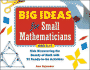 Big Ideas for Small Mathematicians: Kids Discovering the Beauty of Math With 22 Ready-to-Go Activities