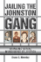 Jailing the Johnston Gang: Bringing Serial Murderers to Justice