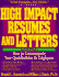 High Impact Resumes and Letters: How to Communicate Your Qualifications to Employers