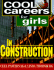 Cool Careers for Girls in Construction: Cool Careers for Girls Series