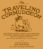 The Traveling Curmudgeon: Irreverent Notes, Quotes, and Anecdotes on Dismal Destinations, Excess Baggage, the Full Upright Position, and Other R