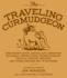 The Traveling Curmudgeon: Irreverent Notes, Quotes, and Anecdotes on Dismal Destinations, Excess Baggage, the Full Upright Position, and Other Reasons Not to Go There