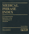 Medical Phrase Index: a Comprehensive Reference to the Terminology of Medicine