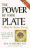 The Power of Your Plate: a Plan for Better Living Eating Well for Better Health-20experts Tell You How!