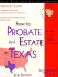 How to Probate an Estate in Texas: With Forms (Self-Help Law Kit With Forms)