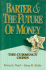 Barter and the Future of Money: the Currency Crisis