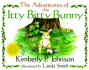 The Adventures of the Itty Bitty Bunny