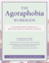 The Agoraphobia Workbook: a Comprehensive Program to End Your Fear of Symptom Attacks