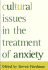 Cultural Issues in the Treatment of Anxiety