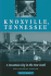 Knoxville, Tennessee: a Mountain City in the New South