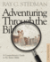 Adventuring Through the Bible: a Comprehensive Guide to the Entire Bible