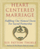 Heart Centered Marriage: Fulfilling Our Natural Desire for Sacred Partnership