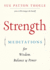 Strength: Meditations for Wisdom, Balance & Power (Affirmations, Mindfulness, for Fans of the Woman's Book of Confidence)