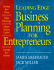 Leading Edge Business Planning for Entrepreneurs: Develop Your Vision, Utilize Technology, Obtain Venture Capital, Leverage Your Growth