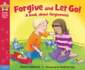 Forgive and Let Go! : a Book About Forgiveness (Being the Best Me Series)