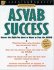 Asvab Success: Learn What You Need to Know to Pass the Asvab