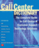 The Call Center Handbook 4 Ed: the Complete Guide to Starting, Running, and Improving Your Customer Contact Center