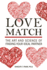 Love Match; the Art and Science of Finding Your Perfect Partner