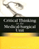 Critical Thinking in the Medical-Surgical Unit: Skills to Assess, Analyze, and Act [With Cdrom]